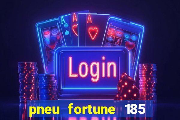 pneu fortune 185 70 r14