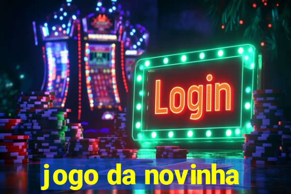 jogo da novinha