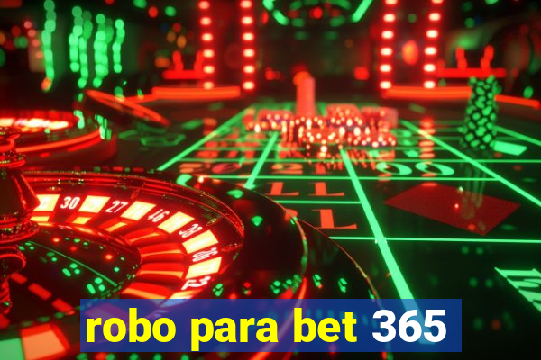 robo para bet 365