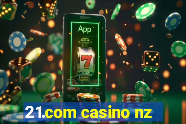 21.com casino nz