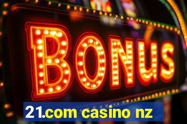 21.com casino nz