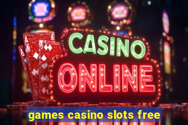 games casino slots free