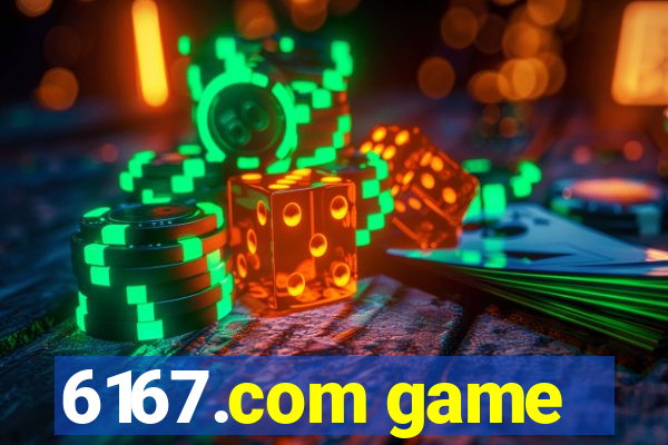 6167.com game