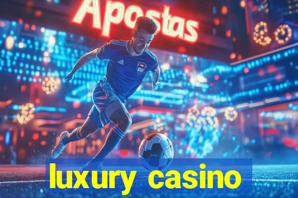 luxury casino