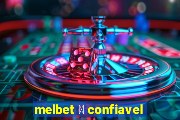 melbet 茅 confiavel