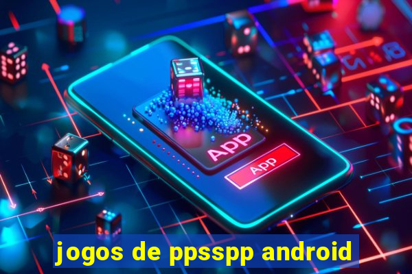 jogos de ppsspp android