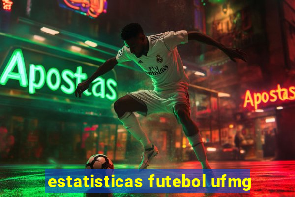 estatisticas futebol ufmg