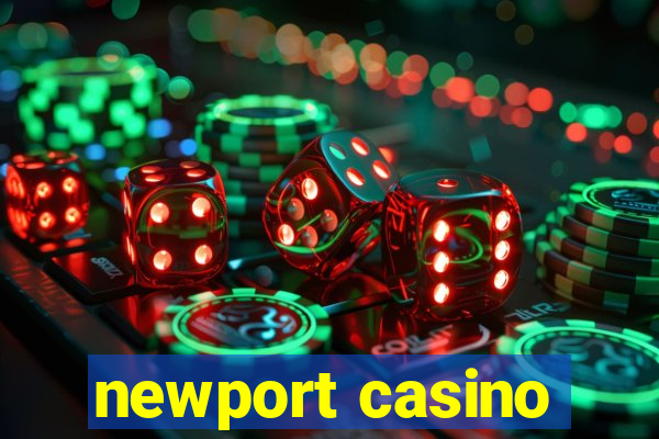 newport casino