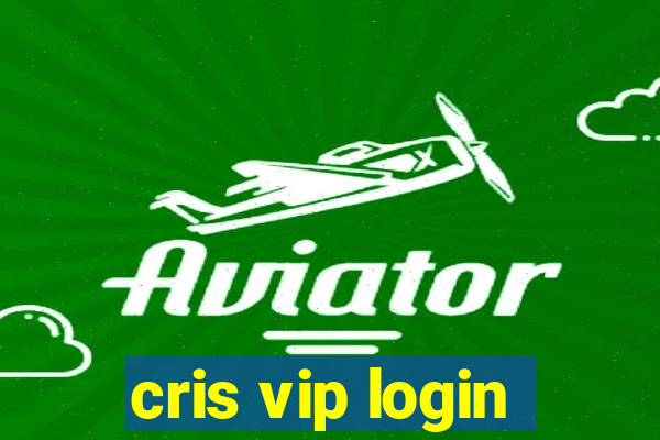 cris vip login