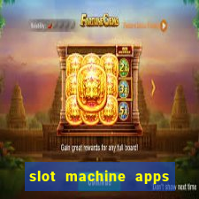 slot machine apps for real money