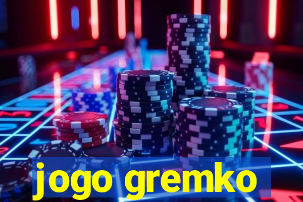 jogo gremko