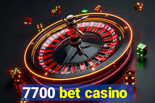 7700 bet casino