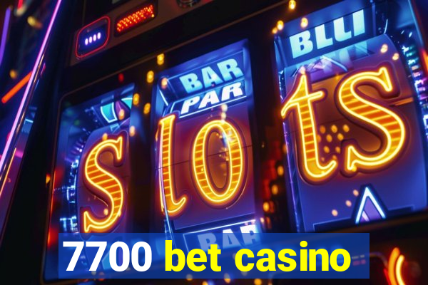 7700 bet casino