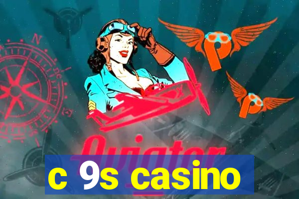 c 9s casino