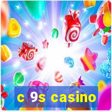 c 9s casino