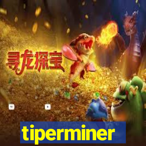 tiperminer