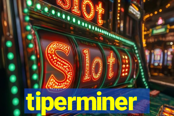 tiperminer