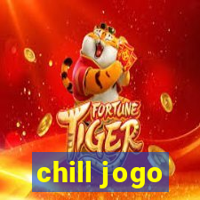 chill jogo