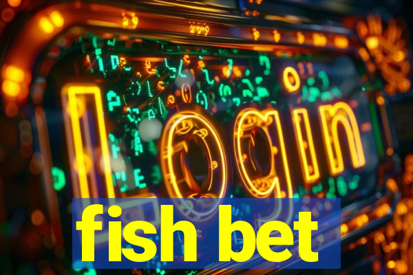 fish bet