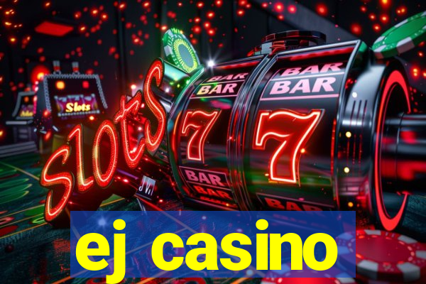 ej casino