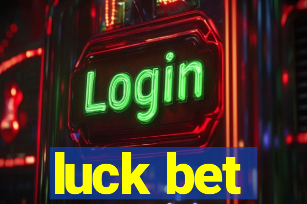 luck bet