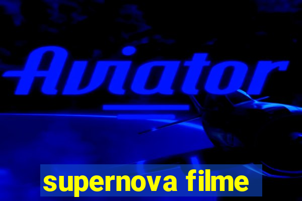 supernova filme