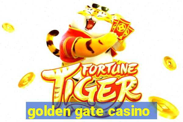 golden gate casino