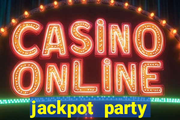 jackpot party casino game