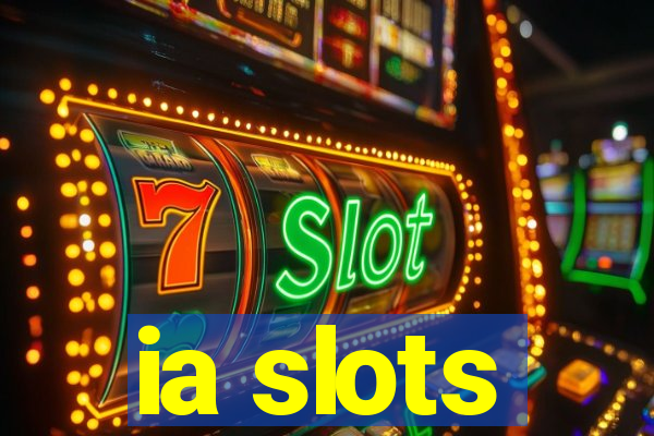 ia slots