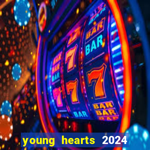 young hearts 2024 assistir online grátis