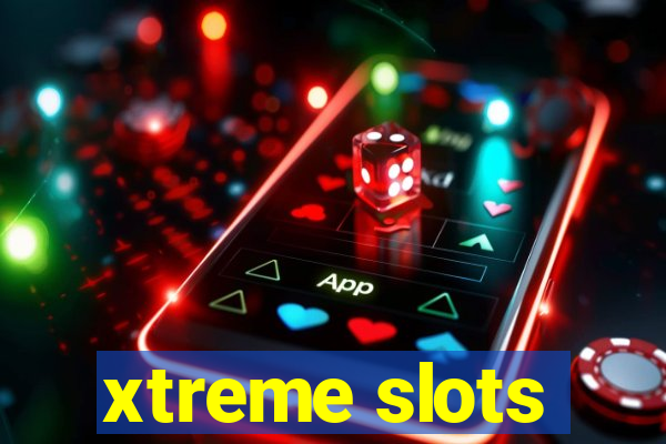 xtreme slots