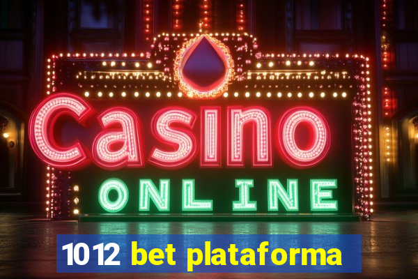 1012 bet plataforma