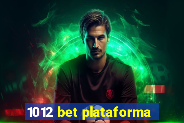 1012 bet plataforma