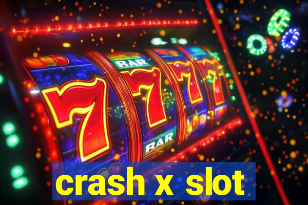 crash x slot