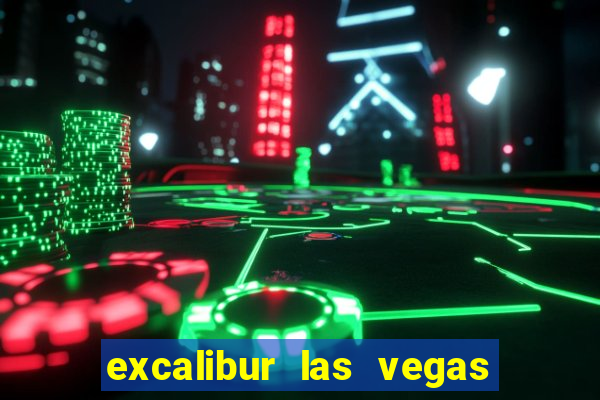 excalibur las vegas resort hotel and casino