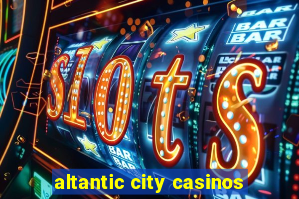 altantic city casinos