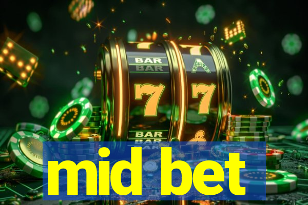 mid bet