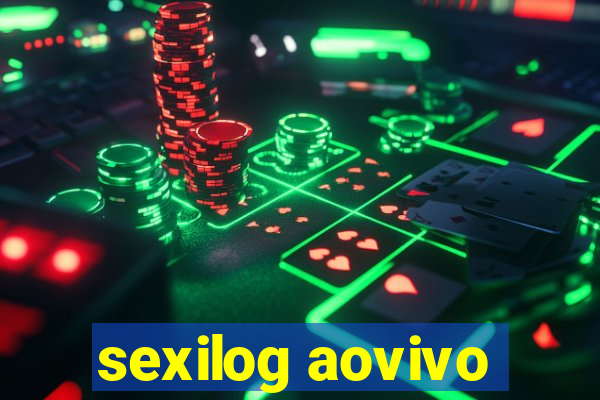 sexilog aovivo