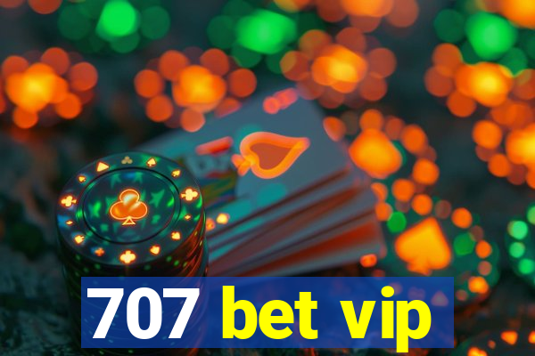 707 bet vip