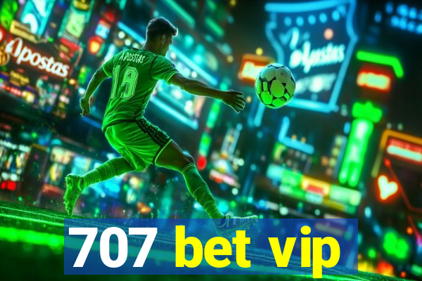 707 bet vip