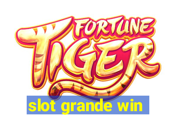 slot grande win