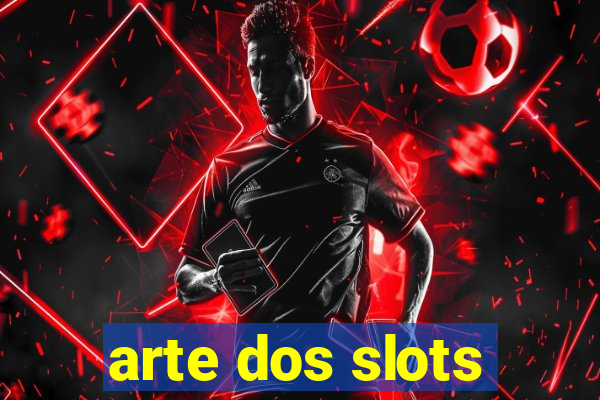 arte dos slots