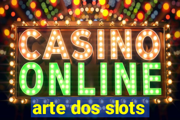 arte dos slots