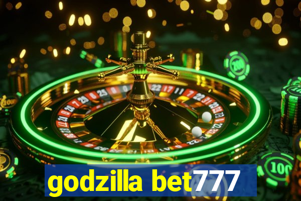 godzilla bet777