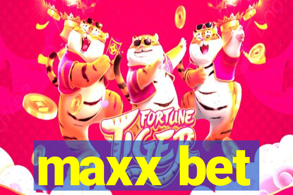 maxx bet