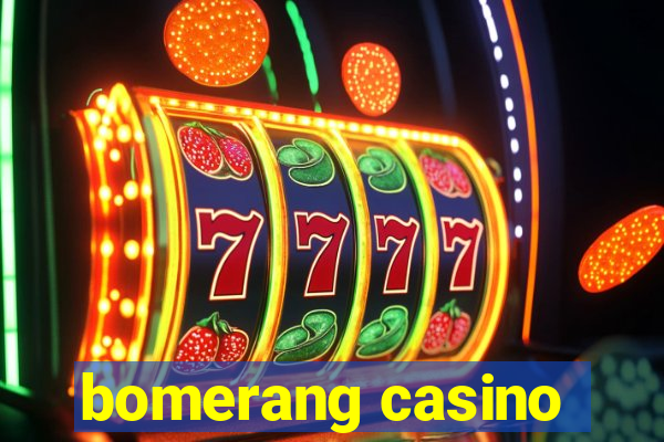 bomerang casino