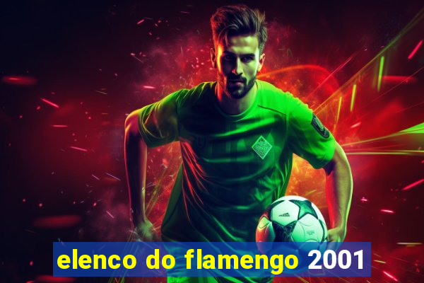 elenco do flamengo 2001