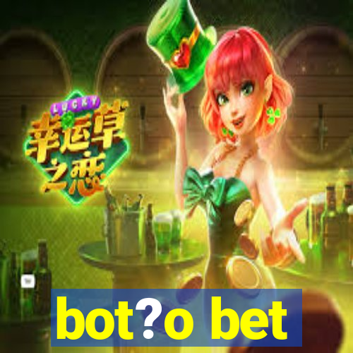 bot?o bet