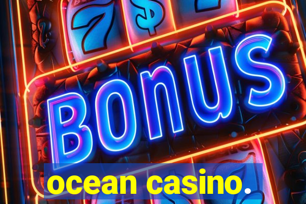 ocean casino.