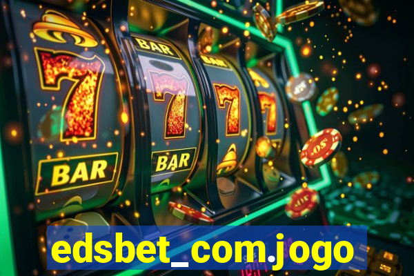 edsbet_com.jogos.app